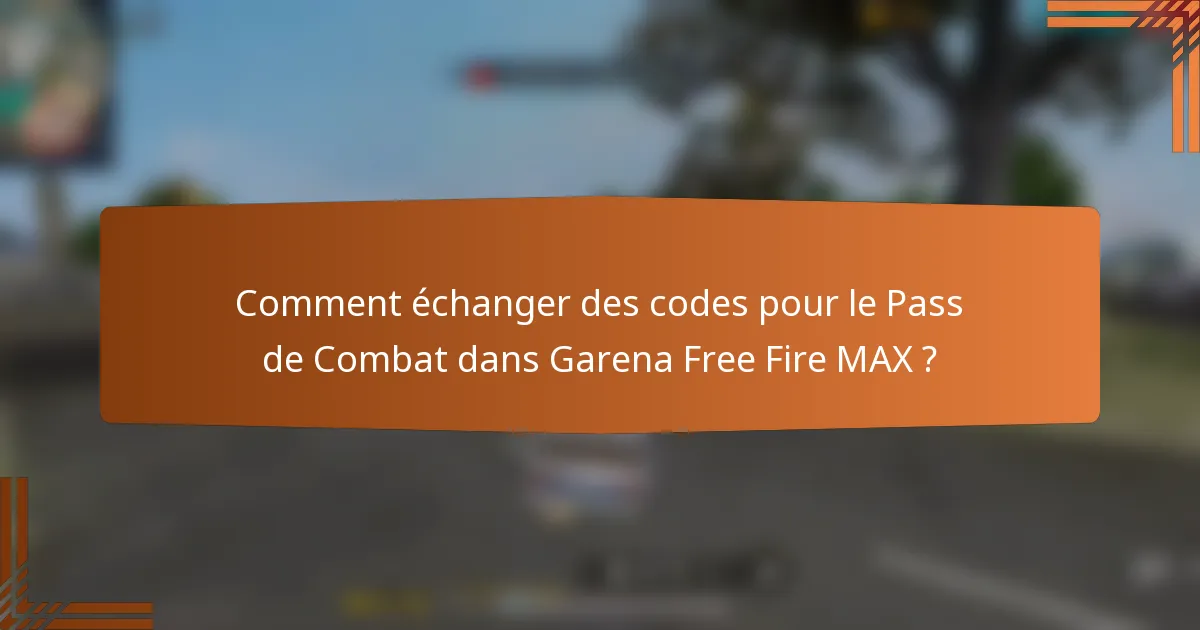 Comment échanger des codes pour le Pass de Combat dans Garena Free Fire MAX ?