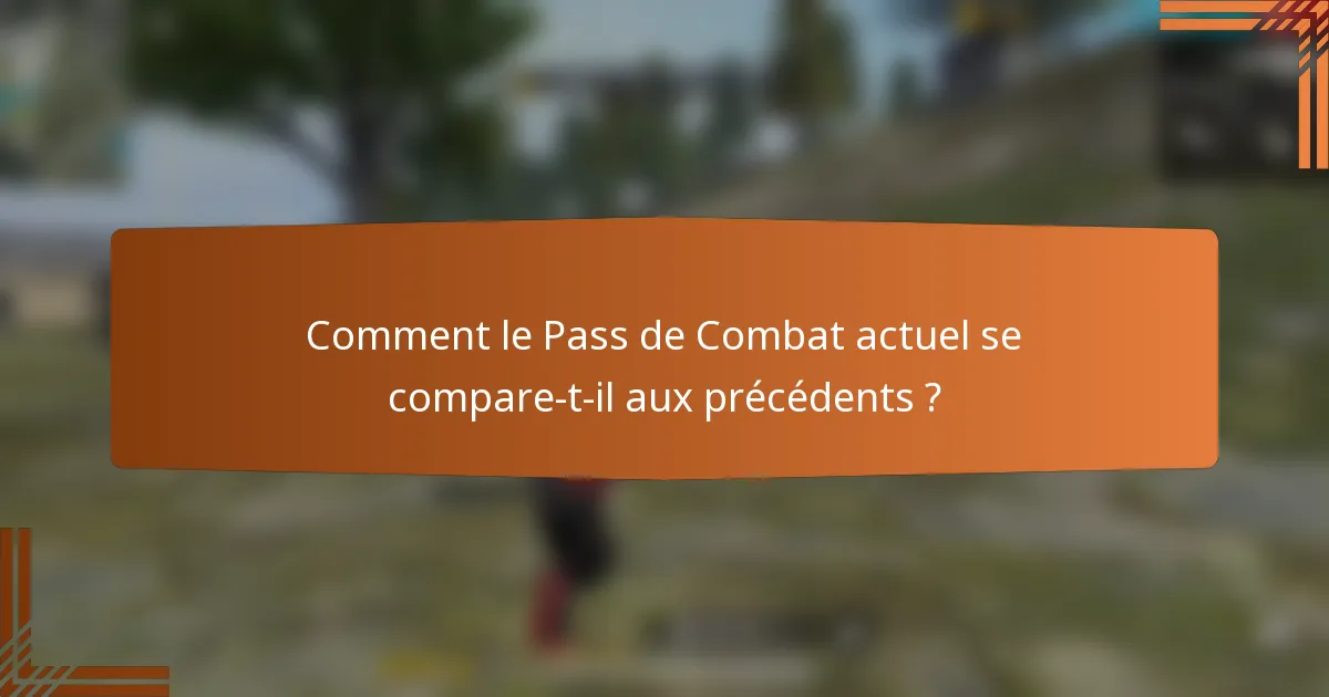 Comment le Pass de Combat actuel se compare-t-il aux précédents ?