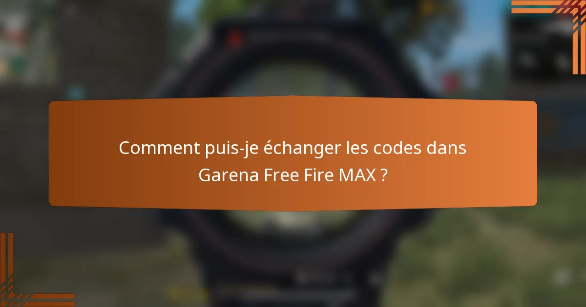 Comment puis-je échanger les codes dans Garena Free Fire MAX ?