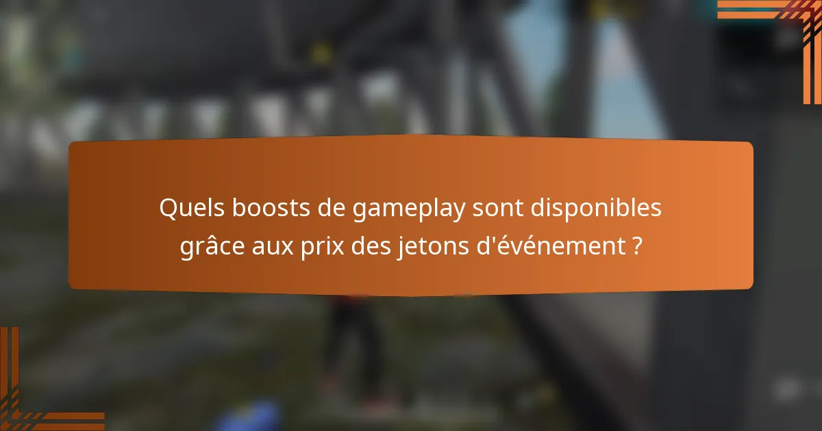 Quels boosts de gameplay sont disponibles grâce aux prix des jetons d'événement ?